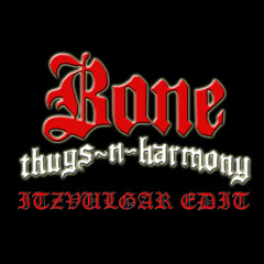 BONE THUGS MO MURDER X DACK JANIELS EDIT