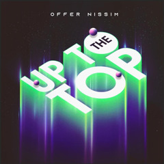 Up To The Top (Original Mix) Offer Nissim