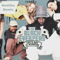 Black Eyed Peas - Let's Get It Started (Noetika Remix) (Free Download)