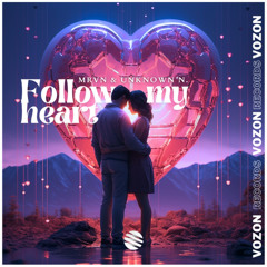 MRVN & Unknown N. - Follow My Heart (Radio Edit)