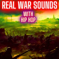 When All Is Lost - REAL War Sounds and Hip Hop