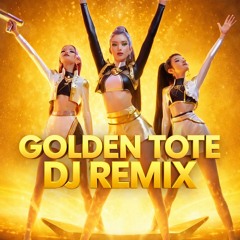 Golden Tote DJ Remix