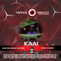 Kaai / Quantum Sorcery Records Series Ep. 1 (Trance México)