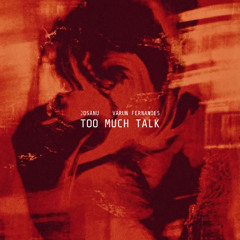PREMIERE: Josanu, Varun Fernandes - Too Much Talk (Radio Edit)