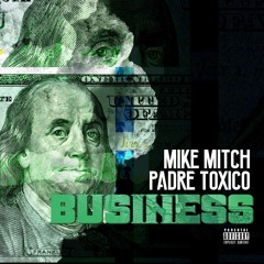 Mike Mitch and Padre Tóxico - Business