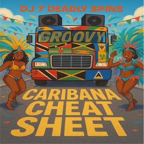 Caribana Cheat Sheet 2025: Groovy edition (Semi-clean)