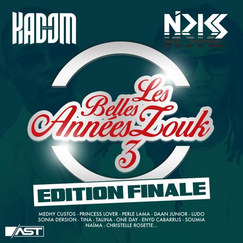 Dj Nicks Feat Dj Kadom - Les Belles Années Zouk Vol.3 - Edition Finale (DEF)