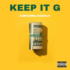 KEEP IT G feat. JUGGMANLO$ (prod. pbands) IG @562bammbamm