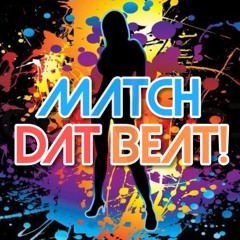 MATCH DAT BEAT!