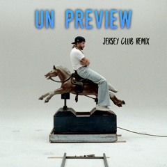 Un Preview - (Jersey Club Remix)Re-Pitched @cueheat @dj-killo8140