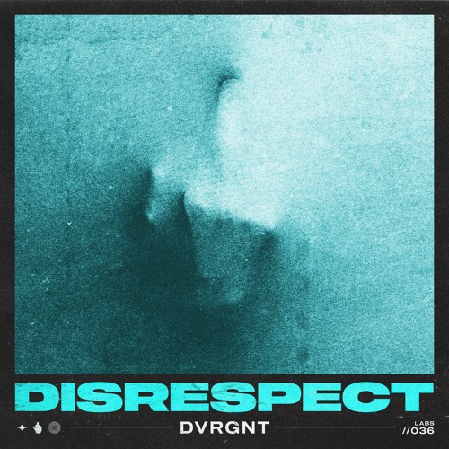 DVRGNT - DISRESPECT