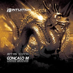 GONCALO M - Locked Groove Z - Intuition Recordings Pt