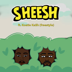 Sheesh ft Koatie Ka$h (freestyle)