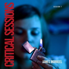 Critical Sessions 7 :: James Morreel