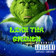 Like Tha Grinch