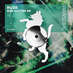 RUZE - Box Cutter [RAW050]
