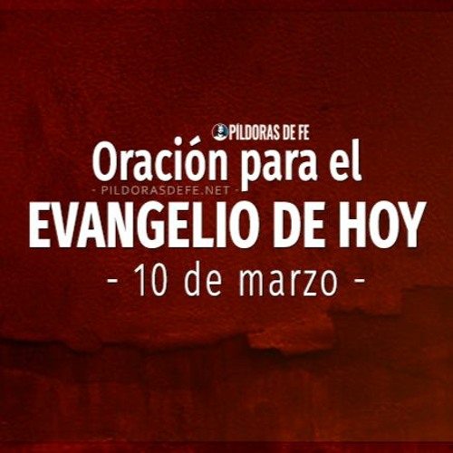 Stream Oración del Evangelio de hoy 10 de marzo Mateo 23.112 by