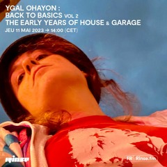 Ygal Ohayon : Back To Basics Vol 2 : the early years of House & Garage - 11 Mai 2023
