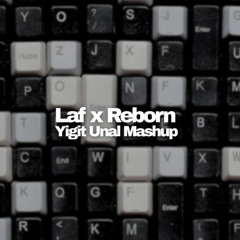 Reborn & Laf - Mashup