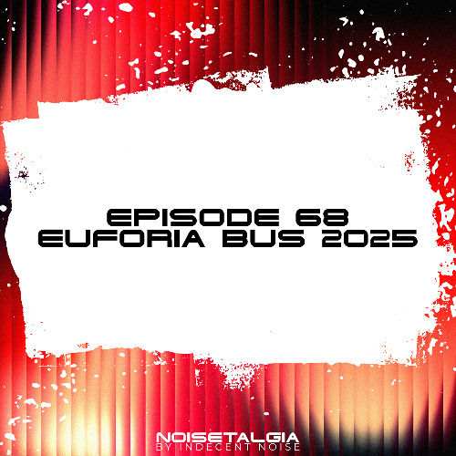 Noisetalgia Podcast 068: Euforia Bus 2025
