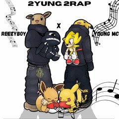 Young MC x Reezy777- 2 Yung 2 Rap