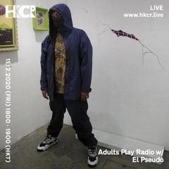 Adults Play Radio w/ El Pseudo - 11/12/2020