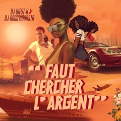 FAUT CHERCHER L'ARGENT feat DJ WEST-B