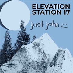 Elevation Station Mix 017: just john