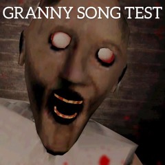 Granny Song Test