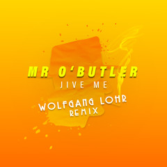 Jive Me - Mr O'Butler (Wolfgang Lohr Remix)