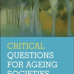 ❤PDF❤ DOWNLOAD  Critical Questions for Ageing Societies