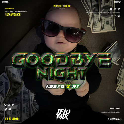 GOODBYE NIGHT ( ABEYB X R7 ) #MOHONTERTIB!!!