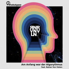 Am Anfang war der Algorythmus (feat. Rainer Von Vielen)