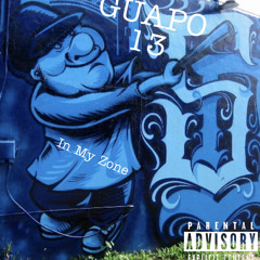 Guapo 13- In My Zone (Prod. By Pain)