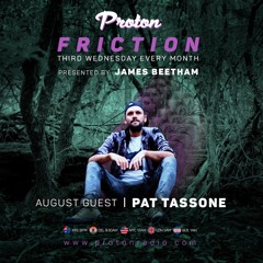 Friction // Proton Radio // Guest Mix: Pat Tassone [August 2021]