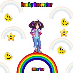 Punky Brewstar I Miss You