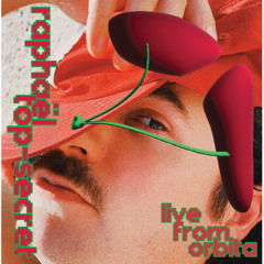Live From Orbita - 001 - Raphaël Top-Secret