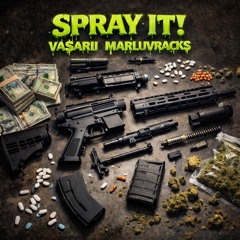 SPRAY IT ! ft Marluvracks