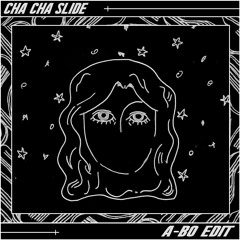 CHA CHA SLIDE (AYYBO Edit) [FREE DL]