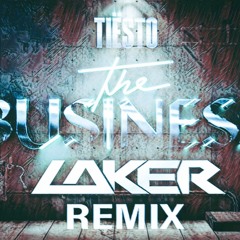 Tiesto - The Business (Laker Remix)Free download