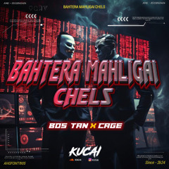 BAHTERA MAHLIGAI CHELS ( KUCAI X BOS TAN X CAGE ) #SUPERDUPEREXPRESS