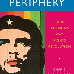 free KINDLE 📙 Out in the Periphery: Latin America's Gay Rights Revolution by  Omar G