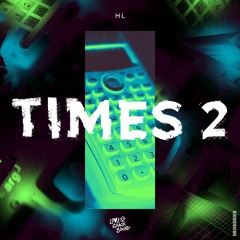 HL - TIMES 2 (FREE DOWNLOAD)