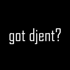 got djent?