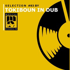 Musical Echoes reggae/dub/stepper selection #83 (by Tokiboun in Dub / avril 2022)