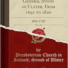 free KINDLE 📝 Records of the General Synod of Ulster, From 1691 to 1820, Vol. 1 of 3