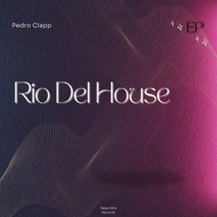 Pedro Clapp - Rio Del House (Original Mix)