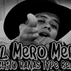CHITO RANAS TYPE BEAT -"EL MERO MERO" (PROD. BY BABY WANKS BEATS)