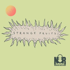 STRANGE FRUITS 010 // JUNIJ 2023