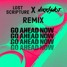 GO AHEAD NOW (Lost Scripture X Headshot - Remix)
